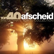 VA - Top 40 Afscheid - The Ultimate Top 40 Collection [2CD Set] (2018)