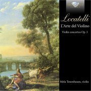 Mela Tenenbaum - Locatelli: L'Arte Del Violino - Violin Concertos, Op. 3 (2006)