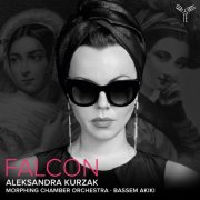 Aleksandra Kurzak, Morphing Chamber Orchestra & Bassem Akiki - Falcon (2024) [Hi-Res]