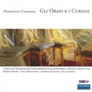 Ludwigsburger Schlossfestspieler, Michael Hoffstetter - Cimarosa: Gli Orazi e I Curiazi (2007)