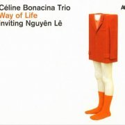 Celine Bonacina Trio inviting Nguyen Le - Way of Life (2010)