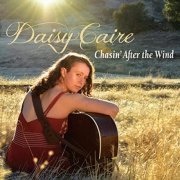 Daisy Caire - Chasin' After the Wind (2021)