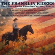 The Franklin Riders - Your Soon-To-Be Favorite Country Songs (2022)