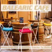 VA - Balearic Café, Vol. 5 (Ibiza Chill out & Lounge Tracks to Relax) (2021)