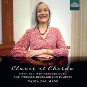 Vania Dal Maso - Clavis et chorda: 14th & 15th Century Music for Stringed Keyboard Instruments (2025) [Hi-Res]