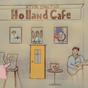 Kevin Danzig - Holland Cafe (2022)
