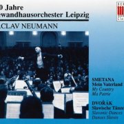 Gewandhausorchester Leipzig, Václav Neumann - Smetana: Ma Vlast / My Fatherland / Dvorak: Slavonic Dances (1993)