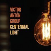 Victor Anton Group - Centennial Light (2022)