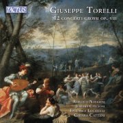 Roberto Noferini, Jérémie Chigioioni, Ensemble Locatelli, Chiara Cattani - Torelli: 12 Concerti Grossi op. 8 (2023) [Hi-Res]