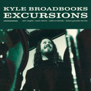 Kyle Broadbooks - Excursions (2025) Hi-Res