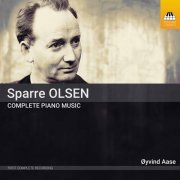 Øyvind Aase - Carl Gustav Sparre Olsen: Complete Piano Music (2021) [Hi-Res]