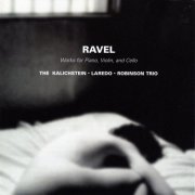 Kalichstein-Laredo-Robinson Trio - Ravel: Works for Piano, Violin and Cello (2007)