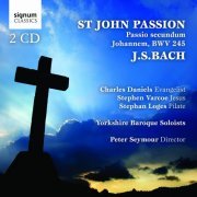 Yorkshire Baroque Soloists, Peter Seymour, Charles Daniels, Stephen Varcoe, Stefan Loges - St John Passion (2010) [Hi-Res]