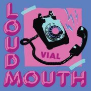 Vial - LOUDMOUTH (2021) Hi Res