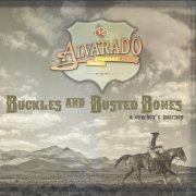 Alvarado Road Show - Buckles And Busted Bones: A Cowboy's Journey (2022)