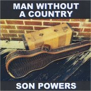 Son Powers - Man Without A Country (2014)