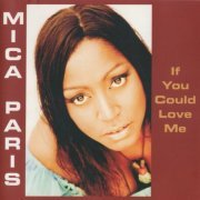 Mica Paris - If You Could Love Me (2005)