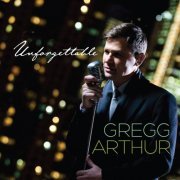 Gregg Arthur - Unforgettable - A Portrait of Nat "King" Cole (2012)