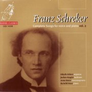 Sibylle Ehlert, Jochen Kupfer, Anne Buter and Reinild Mees - Franz Schreker: Complete Songs For Voice And Piano Vol. 2 (2000)