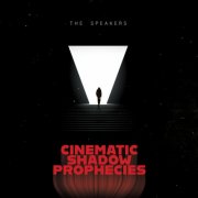 The Speakers - Cinematic Shadow Prophecies (2025) [Hi-Res]