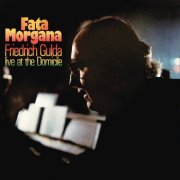 Friedrich Gulda - Fata Morgana - Live at the Domicile (2014)