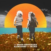 The Wood Brothers - Kingdom In My Mind (2020)