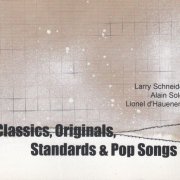 Larry Schneider, Alain Soler, Lionel d'Hauenens - Classics, Originals, Standards & Popsongs (2011)