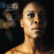 Carmen Brown & Elements - Its All for You (2011)