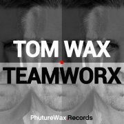 Tom Wax - TeamWorx (2019)