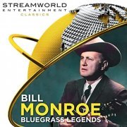 Bill Monroe - Bill Monroe Bluegrass Legends (2021)