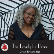 Le Perez - The Lovely Le Perez (Live at Savanna Jazz) (2021)