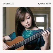 Kyuhee Park - Saudade - A Collection of Brazilian Guitar Works (2014) [Hi-Res]
