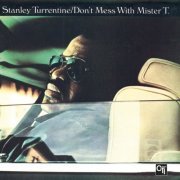 Stanley Turrentine - Don't Mess With Mister T. (CTI Records 40th Anniversary Edition) (1973)