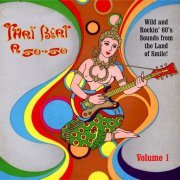 VA - Thai Beat A Go-Go Volume 1 (Wild And Rockin' 60's Sounds From The Land Of Smile!) (2004)