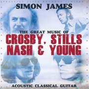 Simon James - The Great Music of Crosby, Stills, Nash and Young (2026)