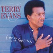 Terry Evans - Fire In The Feeling (2005)