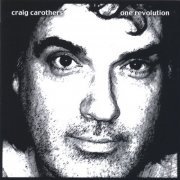 Craig Carothers - One Revolution (2003)