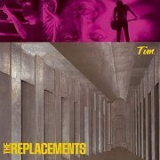 The Replacements - Tim [Expanded Edition] (1985/2008)