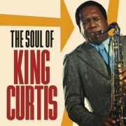 King Curtis - The Soul of King Curtis (2019)