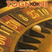 Rob Tognoni - Casino Placebo (2013)