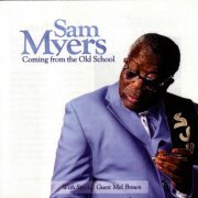 Sam Myers - Coming From The Old School (2005)