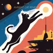 VA - Ambient Cat Remixes, Vol 1 (2024)