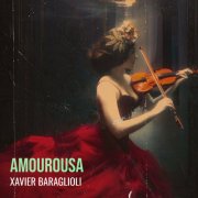 Xavier Baraglioli - AMOUROUSA (2025) Hi-Res