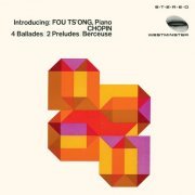 Fou Ts'ong - Chopin: Ballades; Berceuse; Preludes (2021)