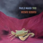 Paolo Maggi Trio - Vietato Sedersi (2026) [Hi-Res]