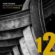 Fany Maselli & Octuor Mirae - Isang Yun: Musique de Chambre (2015)