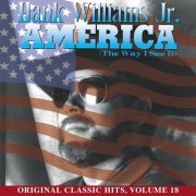 Hank Williams, Jr. - America (The Way I See It) (1990)