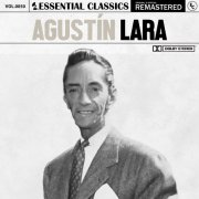 Agustin Lara - Essential Classics, Vol. 50: Agustin Lara (2024)