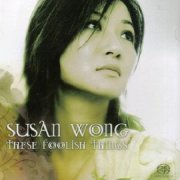 Susan Wong - These Foolish Things (2004)