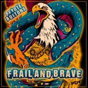 PEYOTE BUTTONS - FRAIL AND BRAVE (2023)